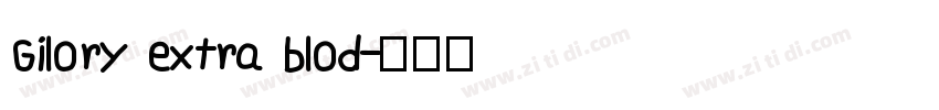 Gilory extra blod字体转换
